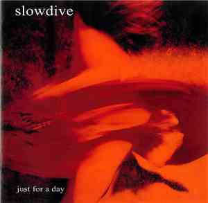 Slowdive - Just For A Day