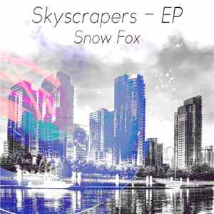Snow Fox - Skyscrapers - EP