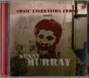 Sonic Liberation Front Meets Sunny Murray - Sonic Liberation Front Meets Sunny Murray