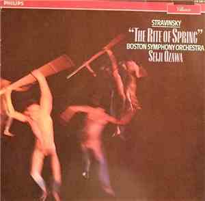 Stravinsky, Seiji Ozawa, Boston Symphony Orchestra - The Rite Of Spring