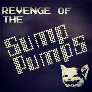 Sump Pumps - Revenge Of The Sump Pumps