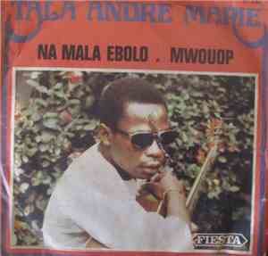 Tala André Marie - NaMala Ebolo / Mwouop