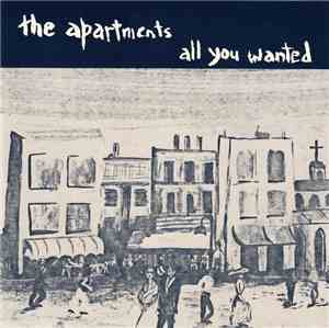 The Apartments - All You Wanted