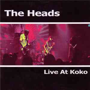 The Heads  - Live At Koko