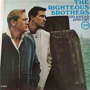 The Righteous Brothers - Go Ahead And Cry