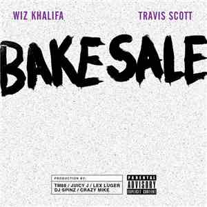 Wiz Khalifa Feat. Travis Scott  - Bake Sale