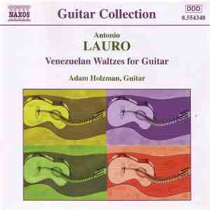 Antonio Lauro, Adam Holzman  - Guitar Music, Vol. 1 - Venezuelan Waltzes For Guitar