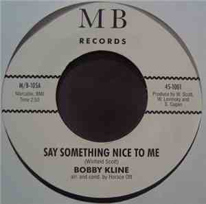Bobby Kline - Say Something Nice To Me