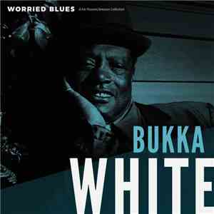 Bukka White - Worried Blues