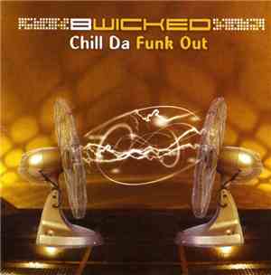 BWicked - Chill Da Funk Out