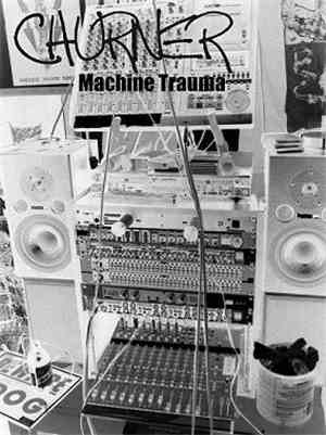 Churner - Machine Trauma