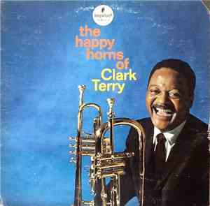 Clark Terry - The Happy Horns Of Clark Terry