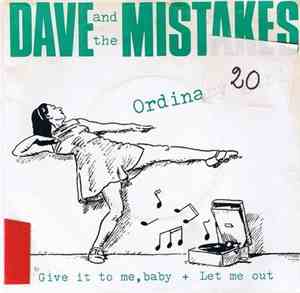 Dave And The Mistakes - Ordinary Girl / Give It To Me Baby / Let Me Out