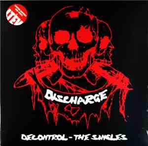 Discharge - Decontrol - The Singles