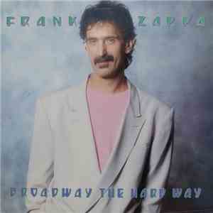 Frank Zappa - Broadway The Hard Way