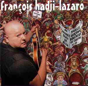 François Hadji-Lazaro, Pigalle & GB - Un Recueil Frais Et Disco