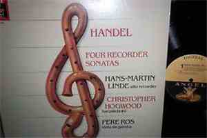 Handel • Hans-Martin Linde • Christopher Hogwood • Pere Ros - Four Recorder Sonatas