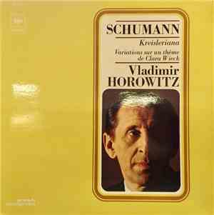 Horowitz, Schumann - Kreisleriana; Variations On A Theme By Clara Wieck