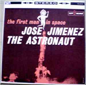 Jose Jimenez  - Jose Jimenez The Astronaut: The First Man In Space