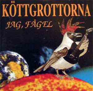 Köttgrottorna - Jag, Fågel