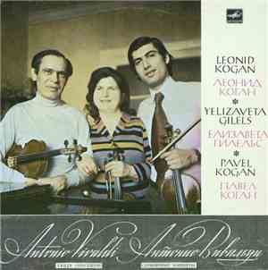 Leonid Kogan, Yelizaveta Gilels, Pavel Kogan, Antonio Vivaldi - Violin Concertos
