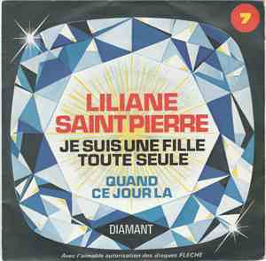 Liliane Saint Pierre - Je Suis Une Fille Toute Seule / Quand Ce Jour Là