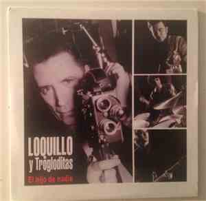 Loquillo Y Trogloditas - El Hijo De Nadie
