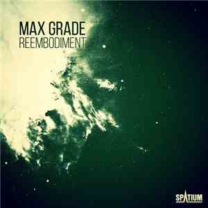 Max Grade - Reembodiment