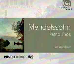 Mendelssohn, Trio Wanderer - Piano Trios