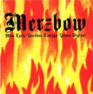 Merzbow - Mini Cycle / Yoshino Tamago / Yonos Bigfoot