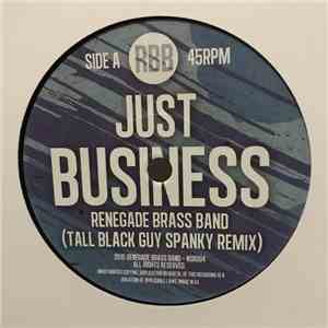 Renegade Brass Band - Just Business (Tall Black Guy Spanky Remix) / Zealots (Colman Brothers Remix)