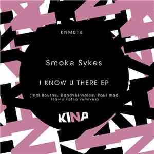 Smoke Sykes - I Know U There EP
