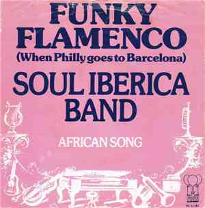 Soul Iberica Band - Funky Flamenco (When Philly Goes To Barcelona)