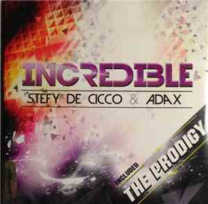 Stefy De Cicco & Adax - Incredible / The Prodigy