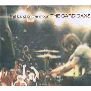 The Cardigans - First Band On The Moon