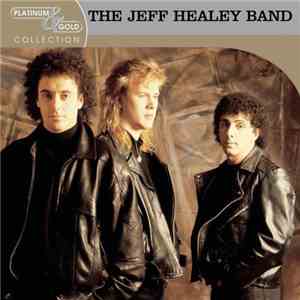 The Jeff Healey Band - Platinum & Gold Collection
