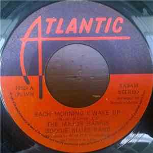 The Major Harris Boogie Blues Band - Each Morning I Wake Up / Just A Thing I Do