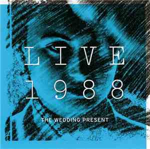 The Wedding Present - Live 1988
