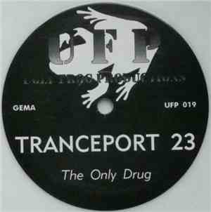 Tranceport 23 - The Only Drug