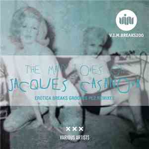 Various - The Many Loves Of Jacques Casanova (Erotica Breaks Grooves Pt. 2: Remixes)