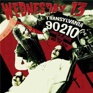 Wednesday 13 - Transylvania 90210: Songs Of Death, Dying, And The Dead
