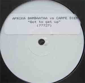 Afrika Bambaataa vs. Carpe Diem - Got To Get Up