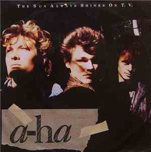 a-ha - The Sun Always Shines On T.V.