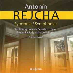 Antonín Rejcha | Symfonický Orchestr Českého Rozhlasu, Ondřej Kukal - Symfonie / Symphonies