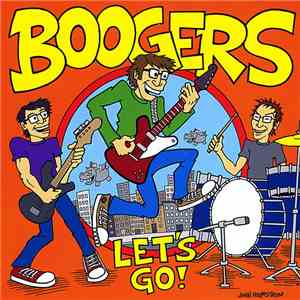 Boogers - Let's Go!