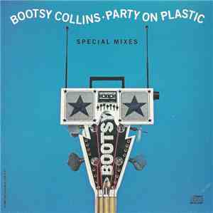 Bootsy Collins - Party On Plastic