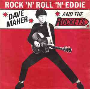 Dave Maher And The Rockets - Rock 'N Roll 'N Eddie