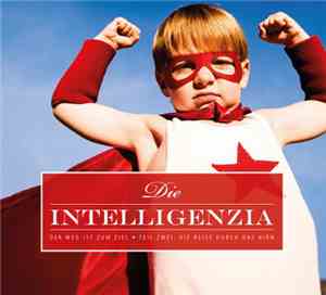 Die Intelligenzia - Der Weg Ist Zum Ziel - Teil Zwei: Die Reise Durch Das Hirn