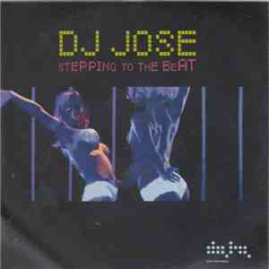 DJ Jose - Stepping To The Beat