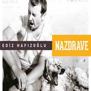 Ediz Hafızoğlu - Nazdrave